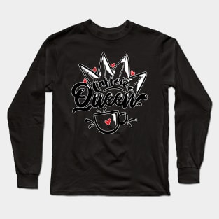 Caffeine Queen Coffee lover Long Sleeve T-Shirt